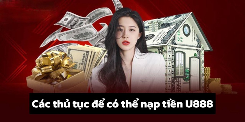 Các phương thức nạp tiền u888 đa dạng