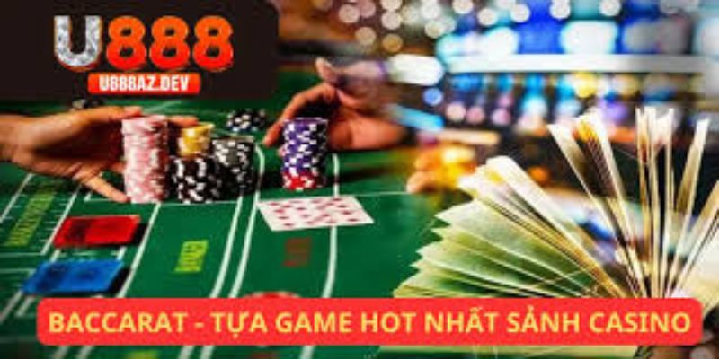 Cách chơi baccarat u888 đơn giản cho các tân thủ