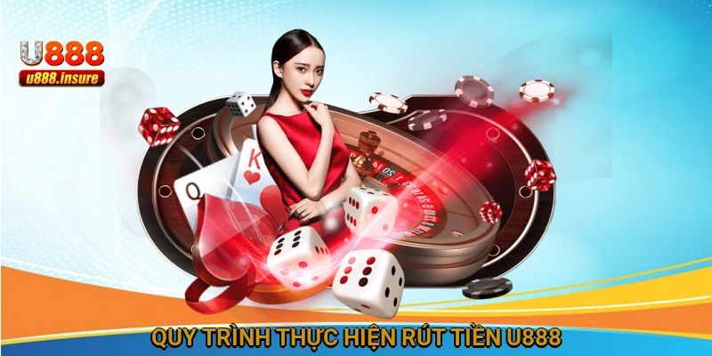 Quy trình các phương thức rút tiền u888