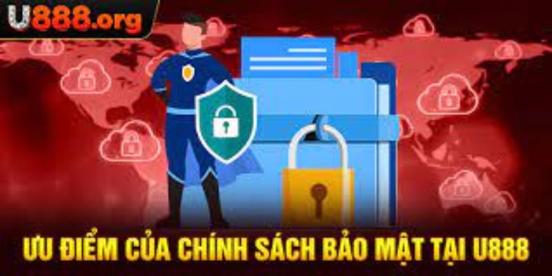 Ưu điểm chính sách bảo mật u888