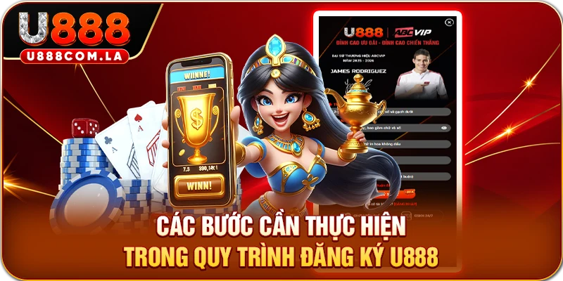 Các bước cần thực hiện trong quy trình đăng ký U888