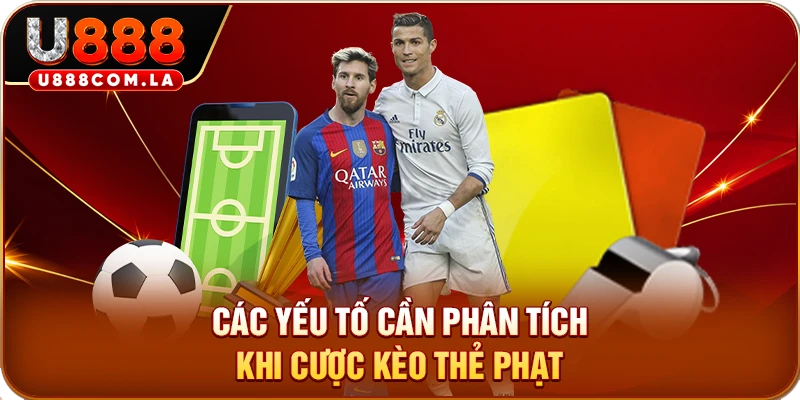 Các yếu tố cần phân tích khi cược kèo thẻ phạt