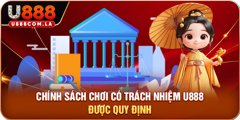 Chính sách chơi có trách nhiệm U888 được quy định