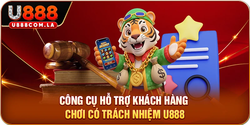 Công cụ hỗ trợ khách hàng chơi có trách nhiệm U888