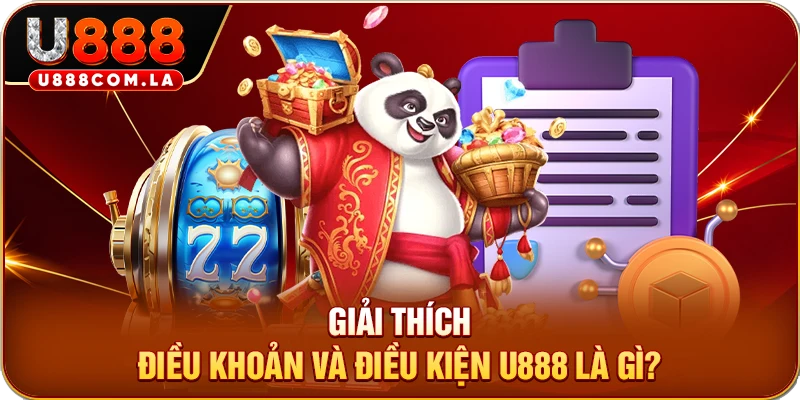 Giải thích điều khoản và điều kiện U888 là gì?