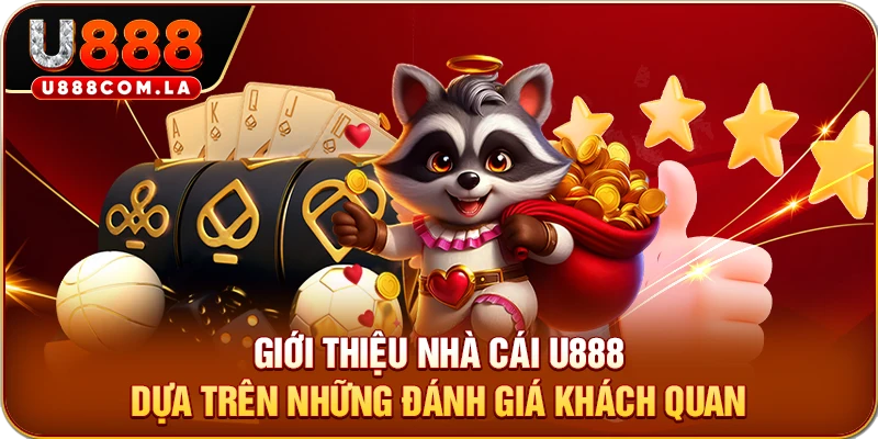 Giới thiệu nhà cái U888 dựa trên những đánh giá khách quan