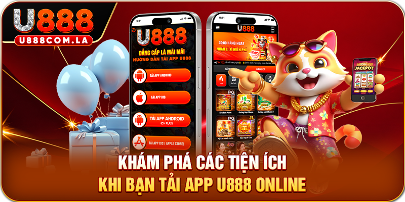 Khám phá các tiện ích khi bạn tải app U888 online