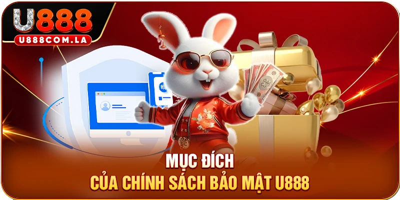 Mục đích của chính sách bảo mật U888