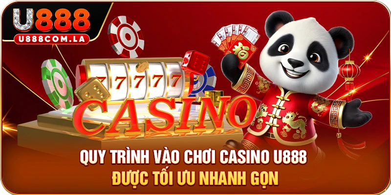 Quy trình vào chơi casino U888 được tối ưu nhanh gọn