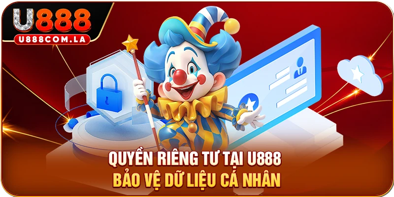 Quyền riêng tư tại U888 bảo vệ dữ liệu cá nhân