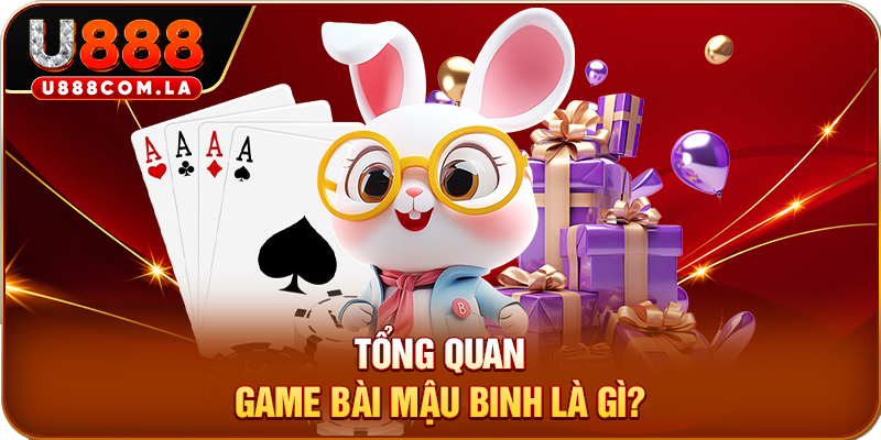 Tổng quan game bài mậu binh là gì?