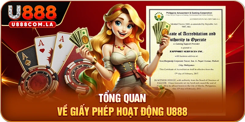 Tổng quan về giấy phép hoạt động U888