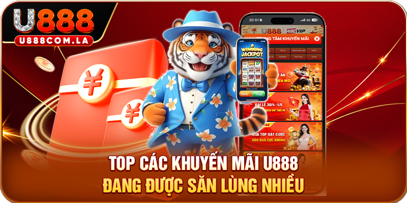 Top các khuyến mãi U888 đang được săn lùng nhiều