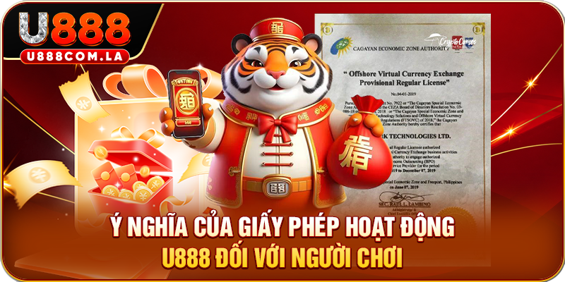 Ý nghĩa của giấy phép hoạt động U888 đối với người chơi